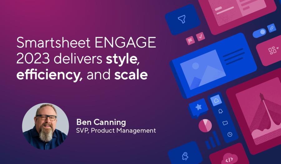 Smartsheet ENGAGE 2023: Stile, Efficienza, Scalabilità | Smartsheet